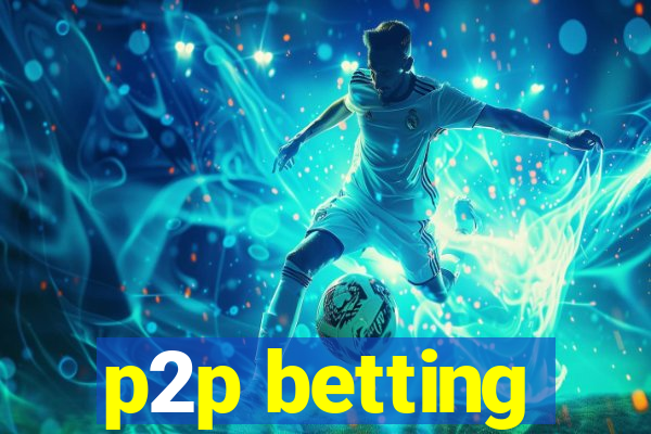 p2p betting
